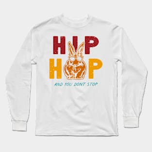 Hip Hop And You Dont Stop Long Sleeve T-Shirt